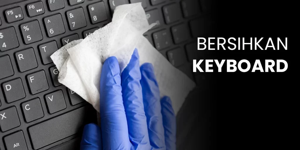Bersihkan Keyboard