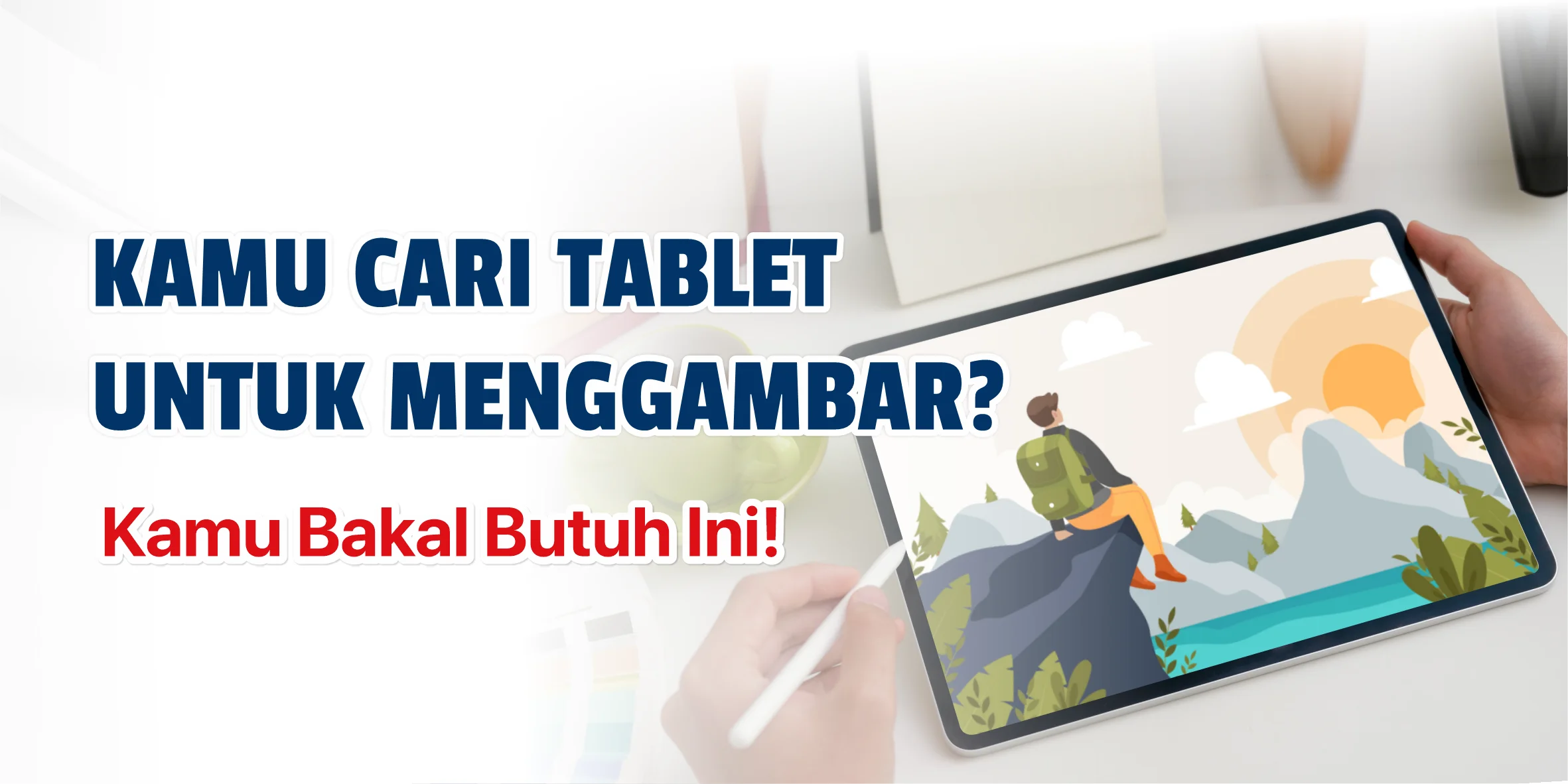 5 Rekomendasi Tablet untuk Menggambar, Cocok untuk Pemula! - Topsell