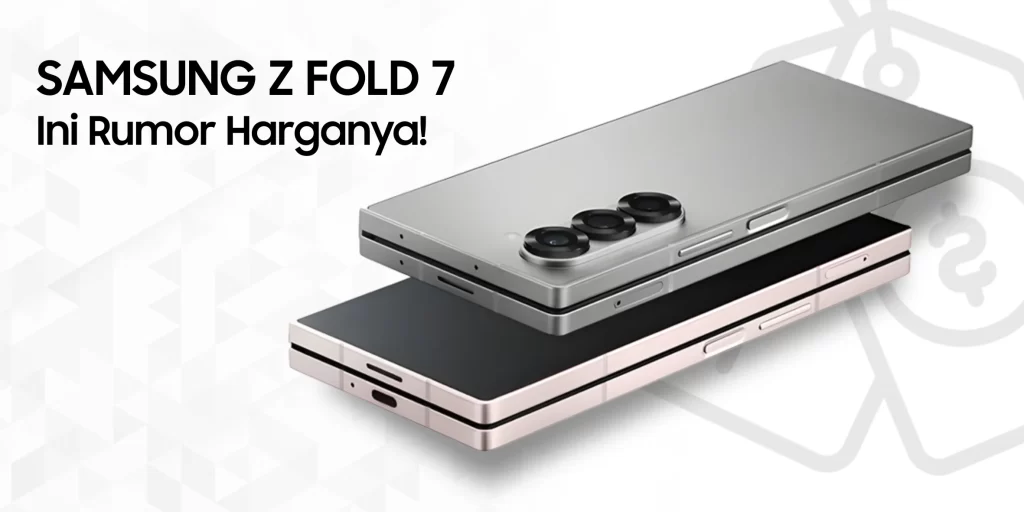 Harga HP Samsung Z Fold 7