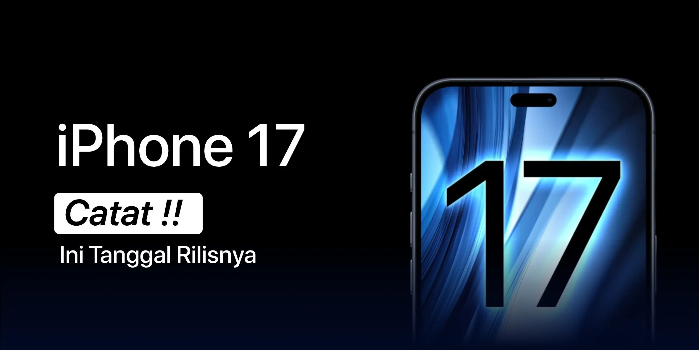 iPhone 17 Kapan Rilis? Simak Penjelasannya Di Sini!