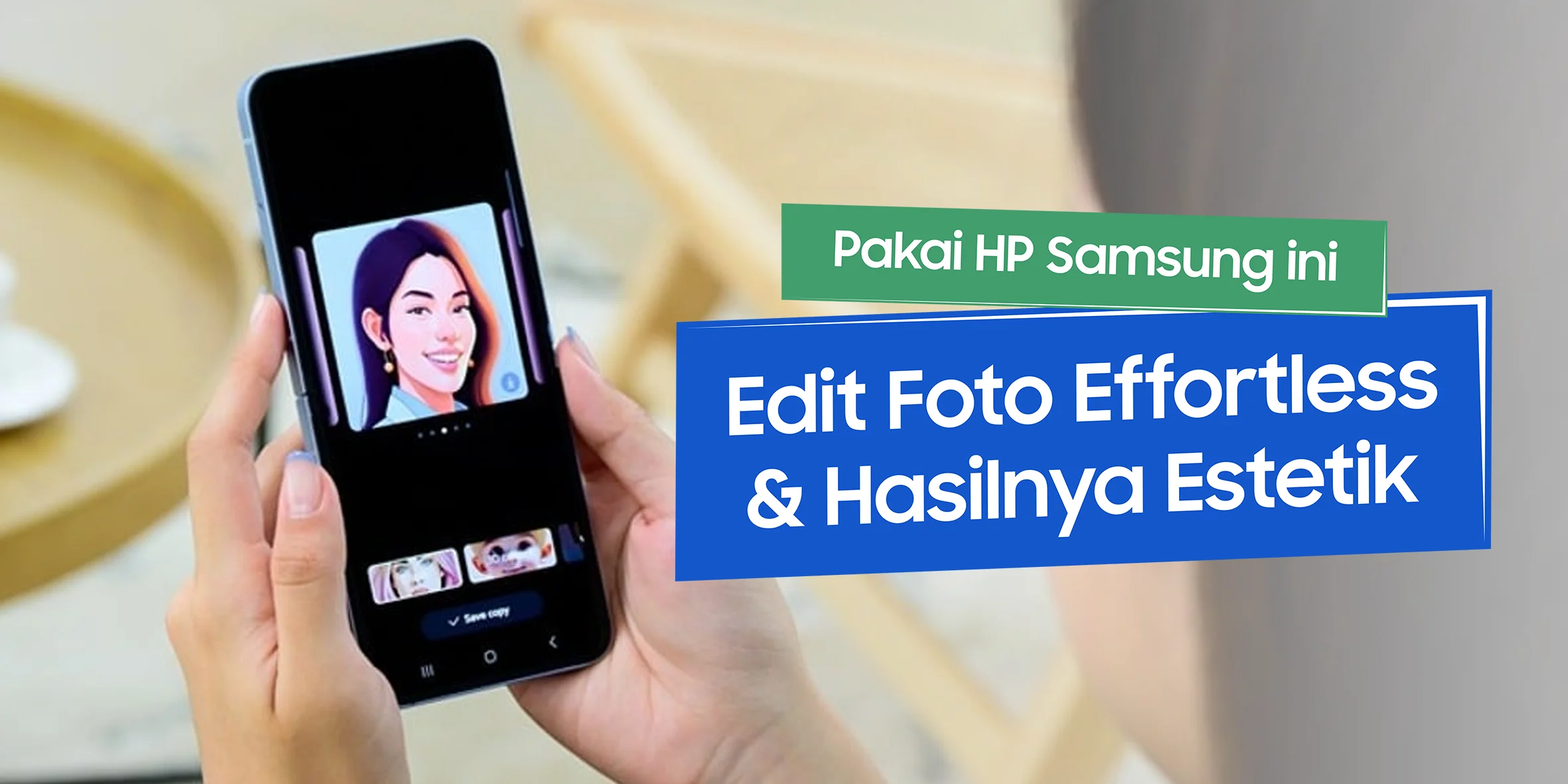 HP Samsung Kamera Terbaik, Editing Effortless Tapi Makin Estetik!