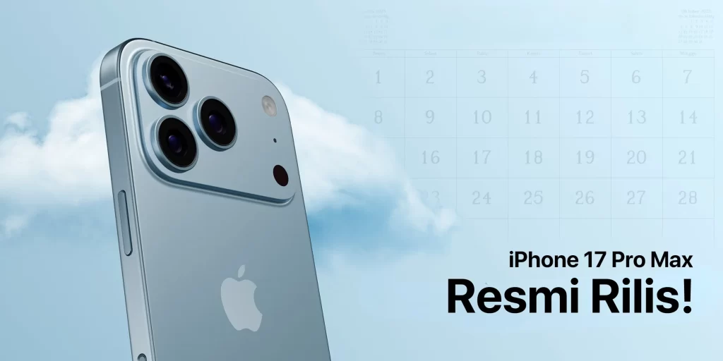 Tanggal iPhone 17 Pro Max Bisa Dibeli
