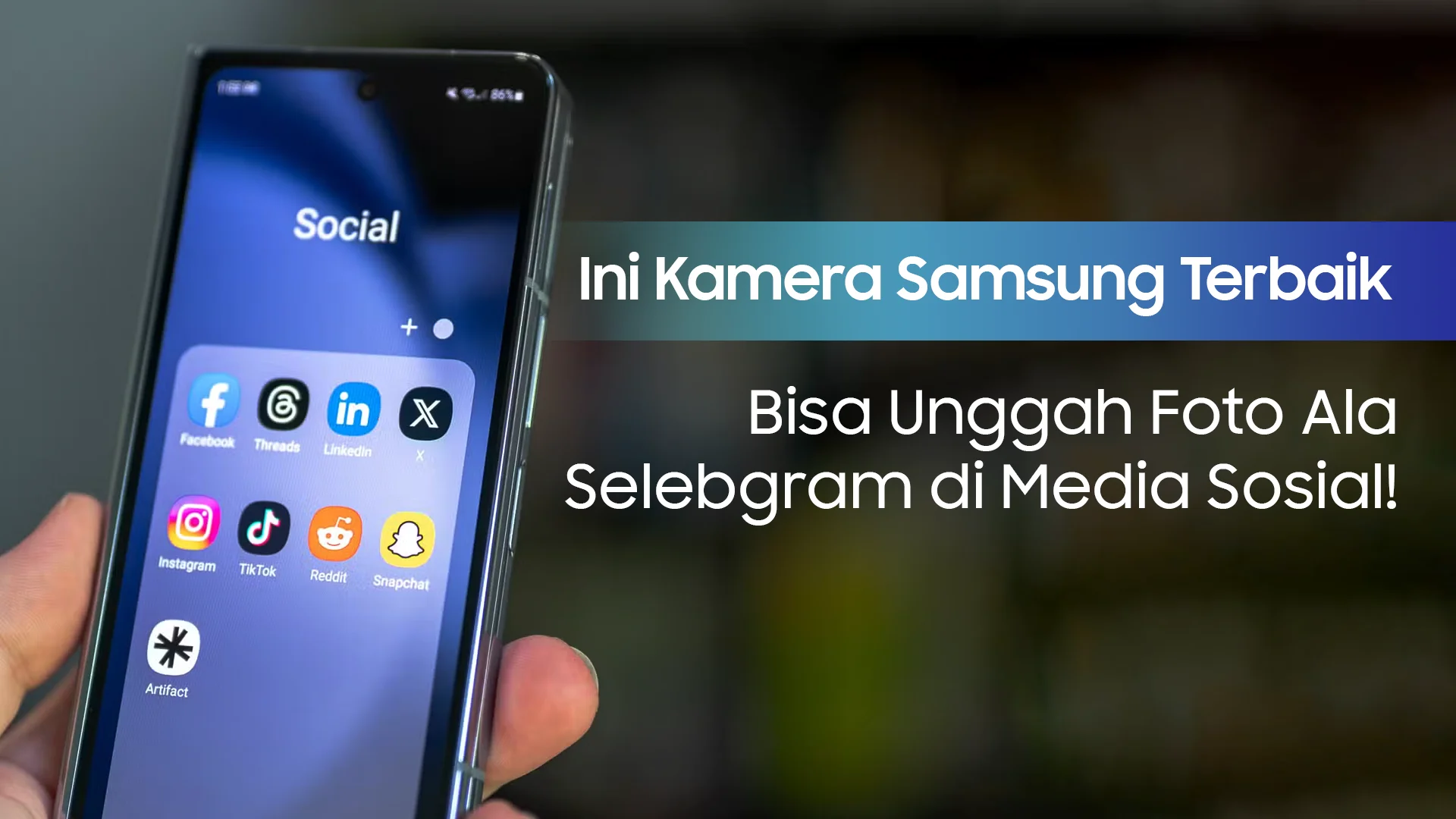 5 Kamera Samsung Terbaik, Dijamin Hasil Foto Auto Estetik!