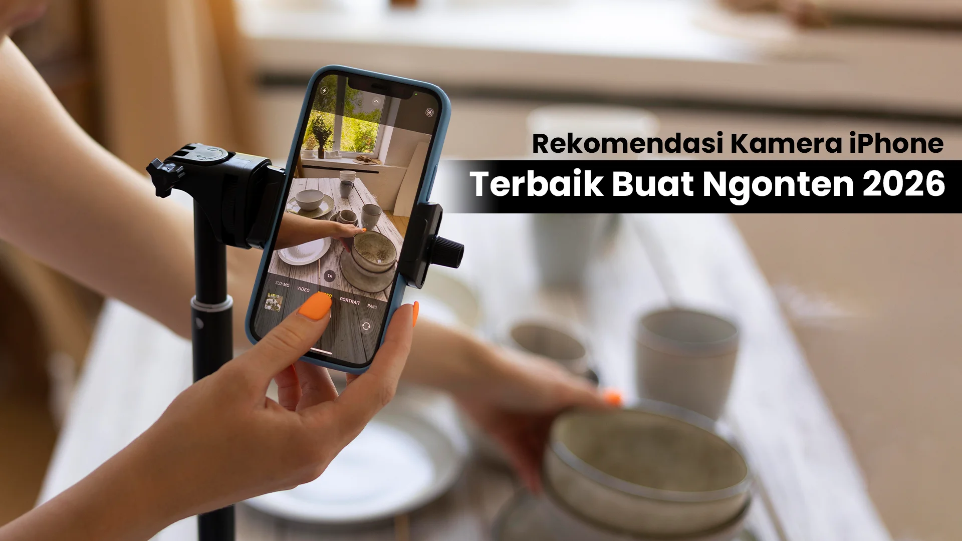 Kamera iPhone terbaik untuk ngonten