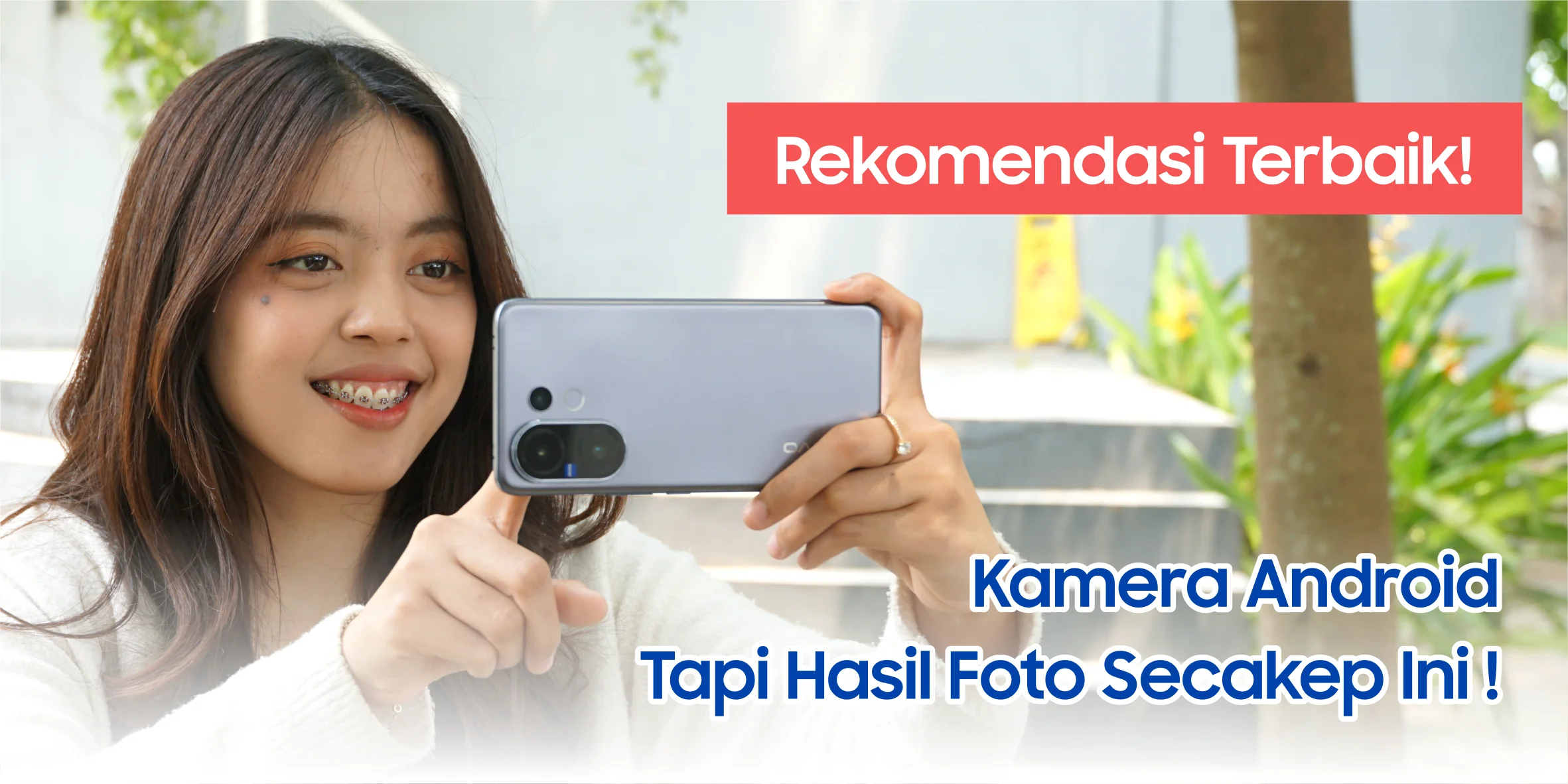 4 HP Android Kamera Terbaik, Bisa Hasilin Konten Super Menarik!