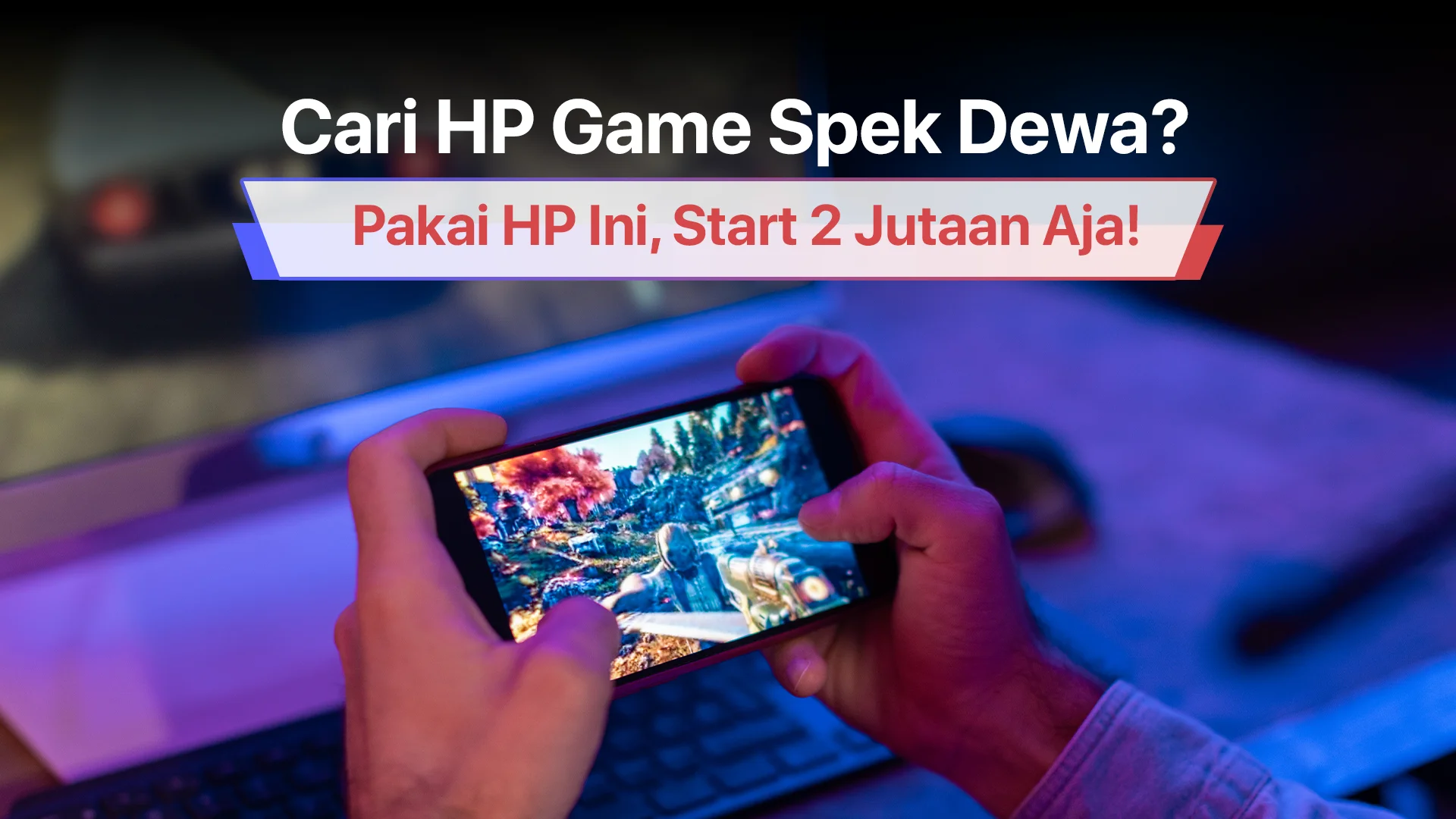Performa Ngebut, HP Game Murah Ini Mulai 2 Jutaan Aja!