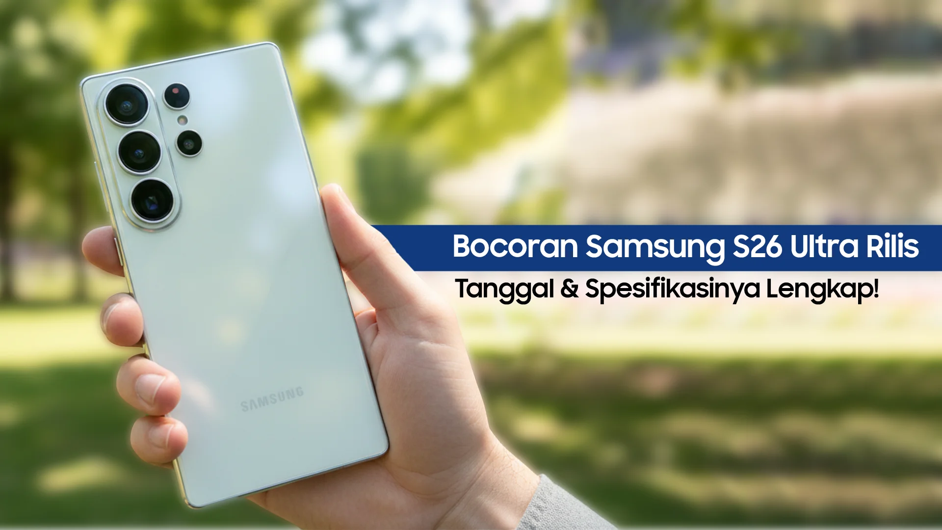 Bocoran Samsung S26 Ultra rilis